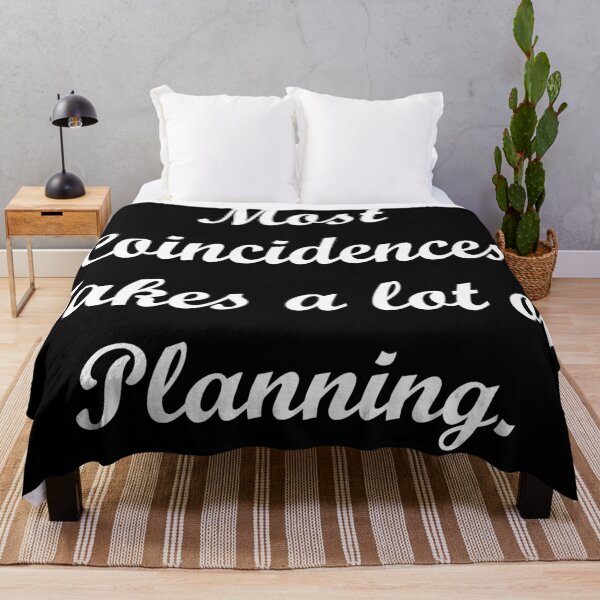Item preview, Most Coincidences Take a lot of Planning designed and sold by Quotes-I-Wear.