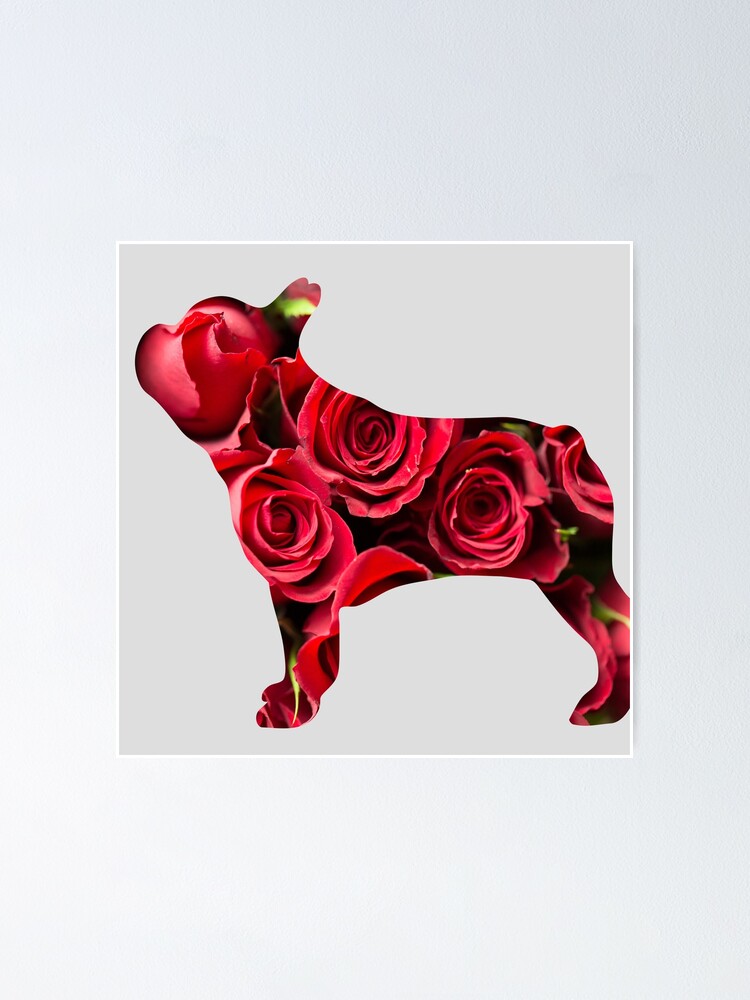 "French Bulldog Roses, Frenchie Mom, Frenchie Flowers" Poster for Sale by FunShirtDesigns