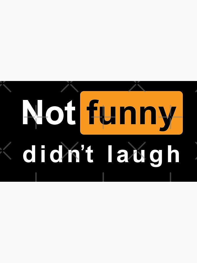 Not Funny Didn't Laugh Meme