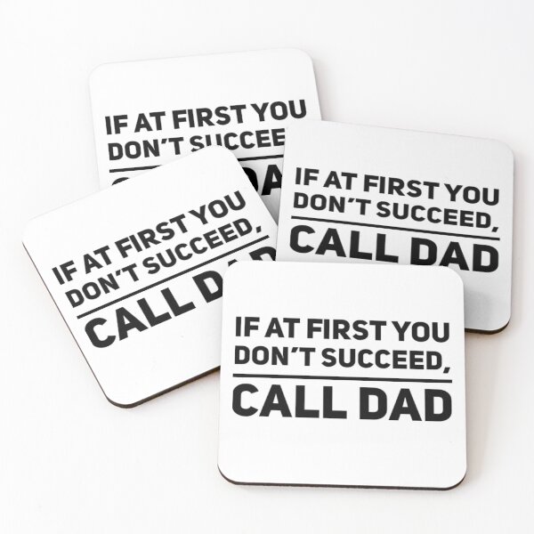 Item preview, If At First You Don't Succeed, Call Dad designed and sold by liftdesign.