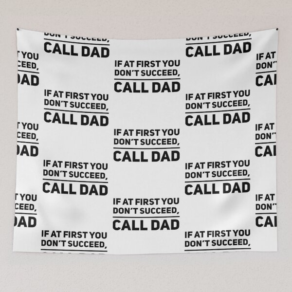 Item preview, If At First You Don't Succeed, Call Dad designed and sold by liftdesign.