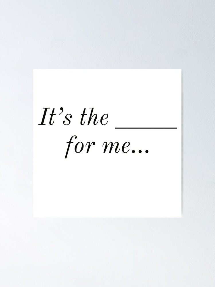 "It's the blank for me logo" Poster by GoldenDoves Redbubble