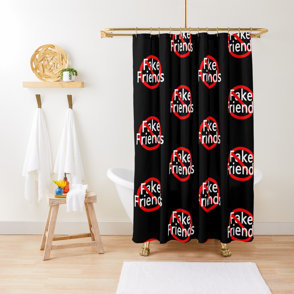 No More Fake Friends Shower Curtain