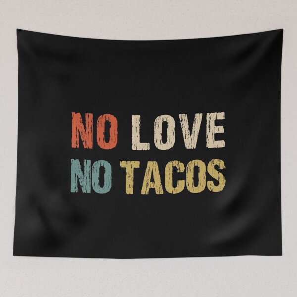 Item preview, No Love No Tacos designed and sold by Andrea Lina.