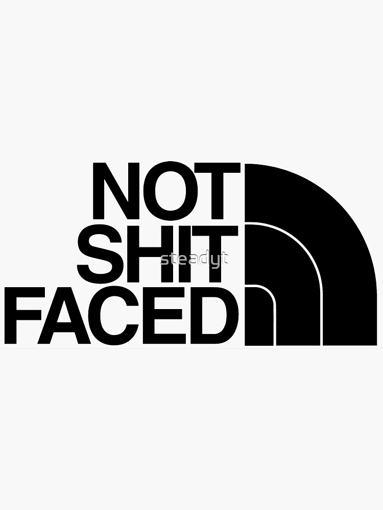 Thumbnail 3 of 3, Sticker, Not Sh!t Faced designed and sold by steadyt.