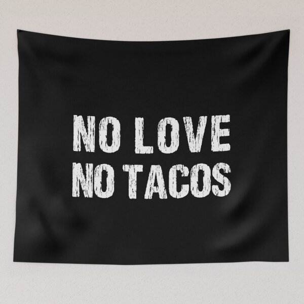 Item preview, No Love No Tacos designed and sold by Andrea Lina.