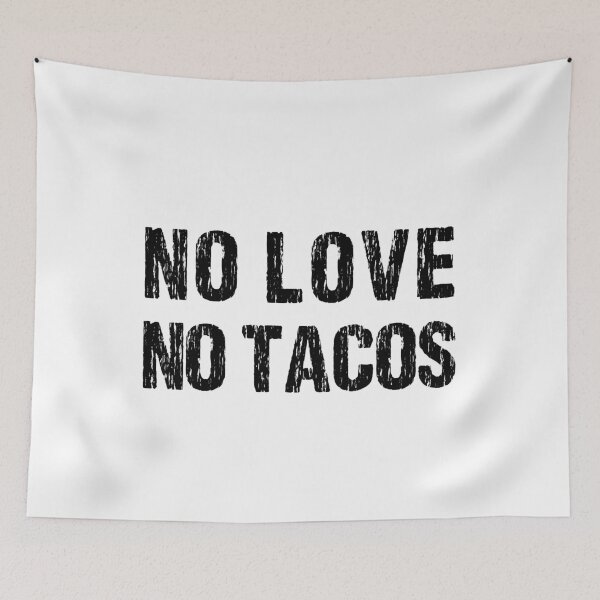 Item preview, No Love No Tacos designed and sold by Andrea Lina.