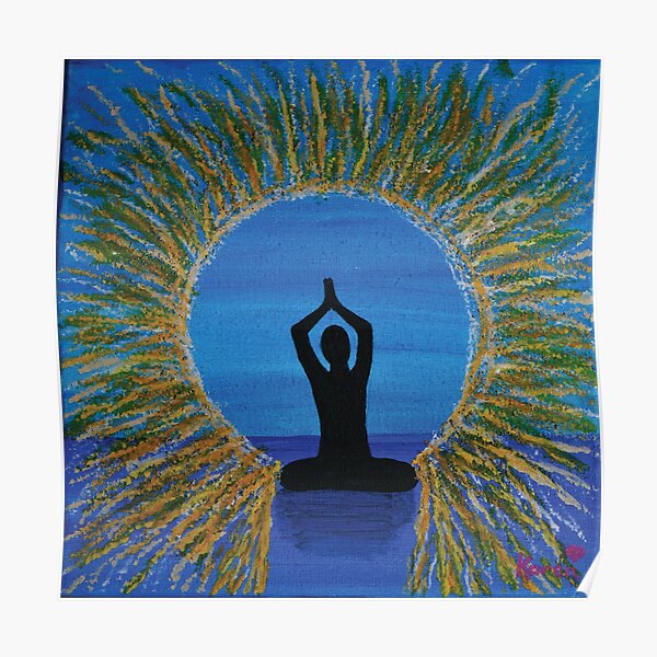 Entering The Light Yoga Lotus position by Karen Kubicko Poster