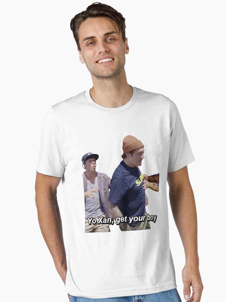 Xan, get your boy Xan, get your boy