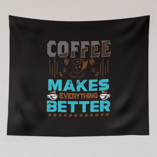 Item preview, Coffee Makes Everything Better designed and sold by cutitoutsir.