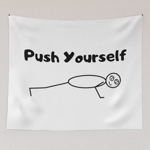 Item preview, Push Yourself Motivational Sly the Stick Guy designed and sold by jrichard99.