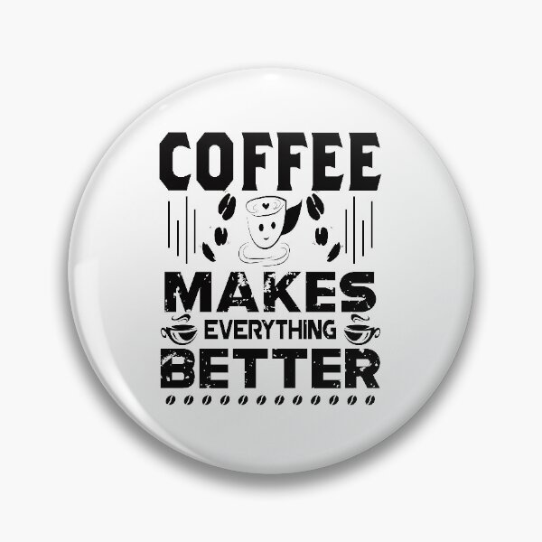 Item preview, Coffee Makes Everything Better designed and sold by cutitoutsir.