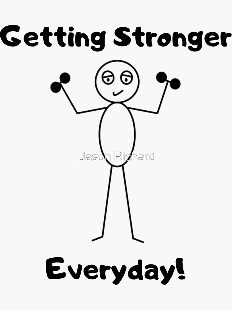 Getting Stronger Everyday! Sly the Stick Guy | Sticker