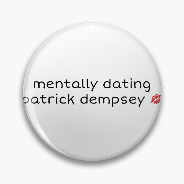 Item preview, mentally dating patrick dempsey designed and sold by Anna G.