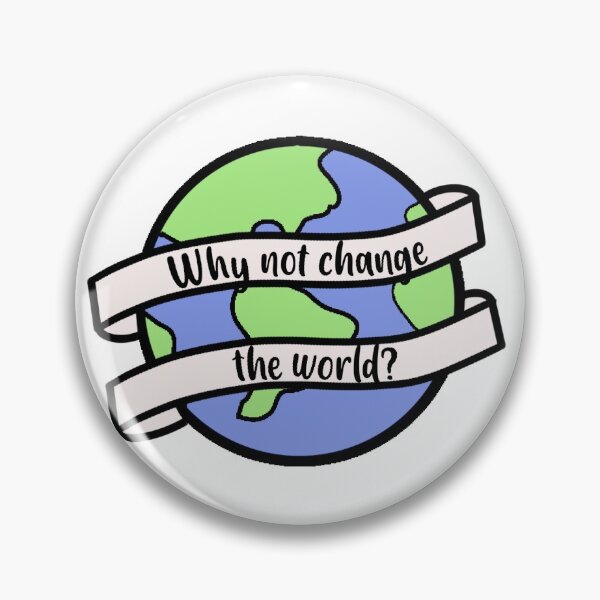 Item preview, Why not change the world designed and sold by egoodwin24.