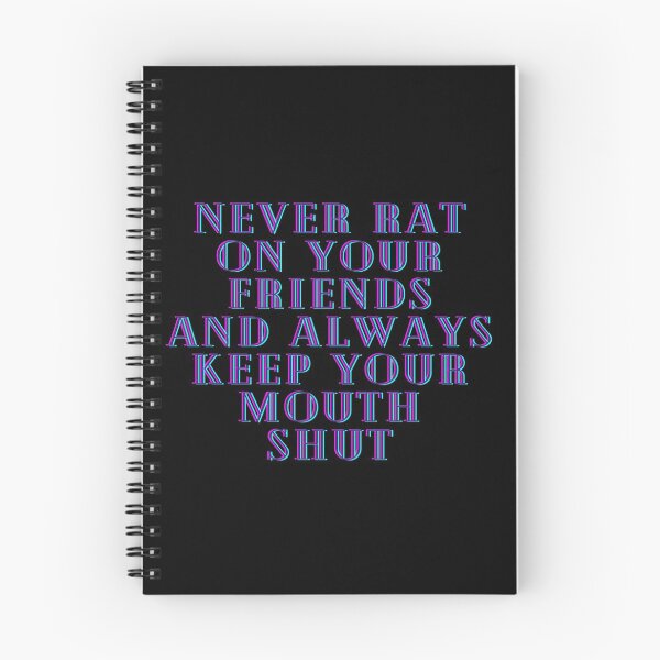 Item preview, Never Rat On Your Friends and Always Keep Your Mouth Shut designed and sold by Mizoandaliou.