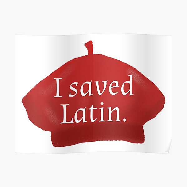 I saved Latin / Max Fischer Poster