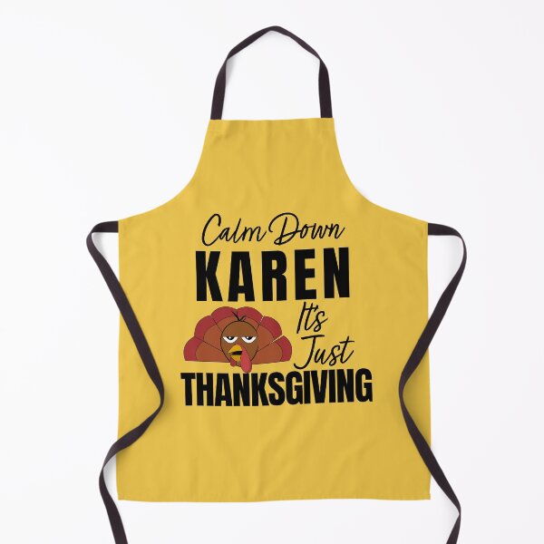 Item preview, Calm Down Karen It's Just Thanksgiving designed and sold by qitrechio.