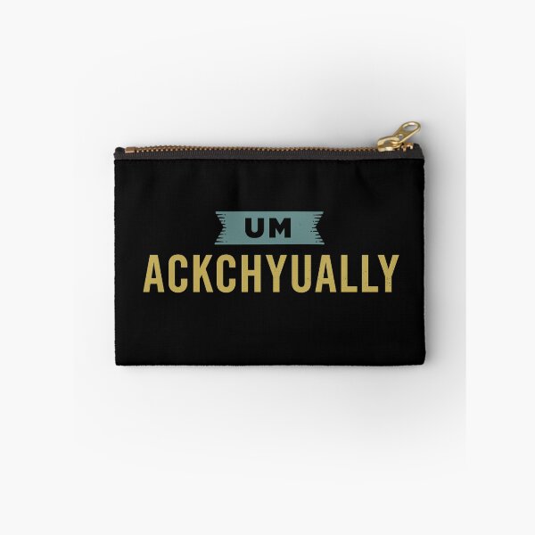 Item preview, UM ACKCHYUALLY | Know It All Funny Meme designed and sold by AcornJamKit.
