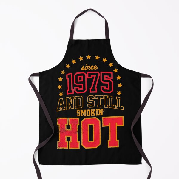 Item preview, Since 1975 and Still Smokin' HOT designed and sold by melvtec.