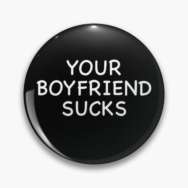 Item preview, Your Boyfriend Sucks designed and sold by popculturechick.