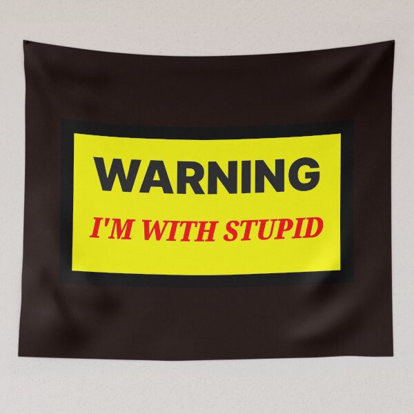 Item preview, Warning I'm With Stupid designed and sold by QuotesDogma.