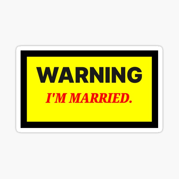 Item preview, Warning I'm Married designed and sold by QuotesDogma.