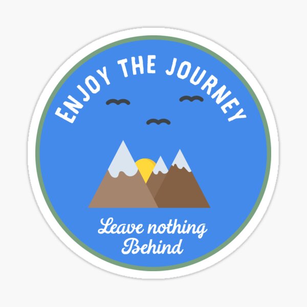 Sticker Enjoy The Journey Redbubble