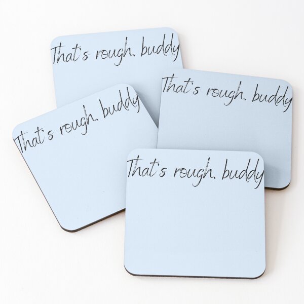Item preview, That's rough buddy designed and sold by R-reflections.