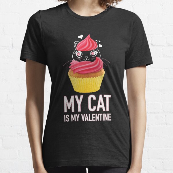 My cat is my valentine Essential T-Shirt