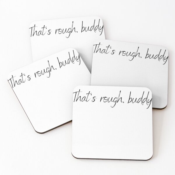 Item preview, That's rough buddy designed and sold by R-reflections.