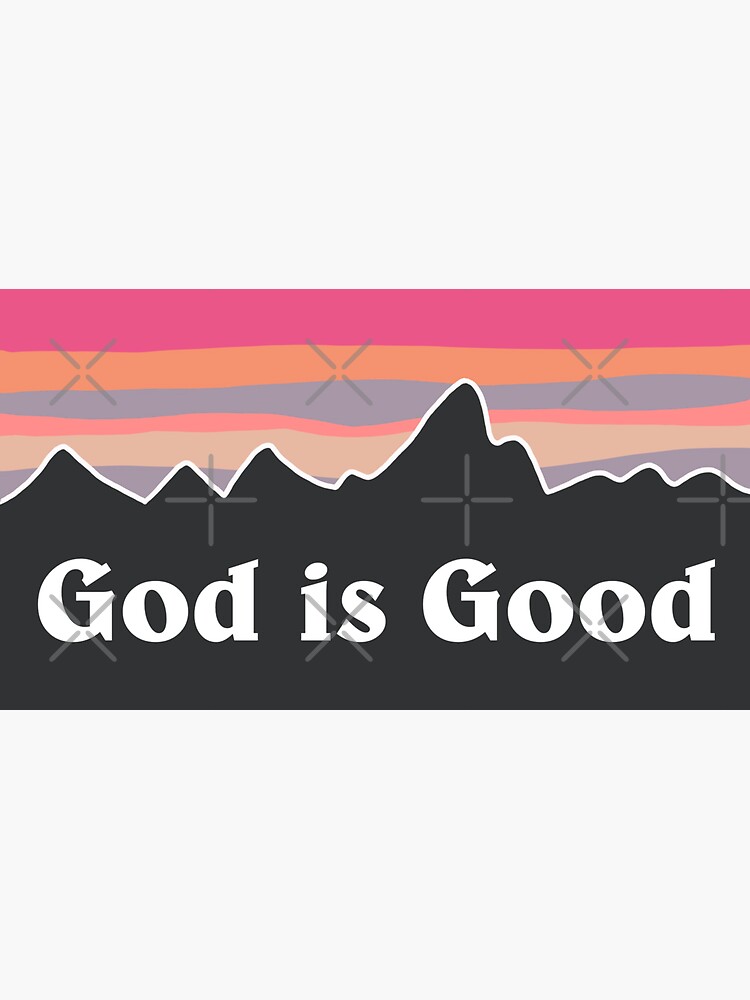 God is Good by kaleyhoggle