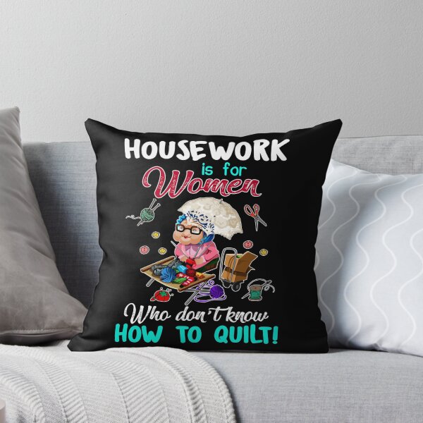 Item preview, Housework Is For Women Who Don't know How To Quilt designed and sold by Charles Brian.