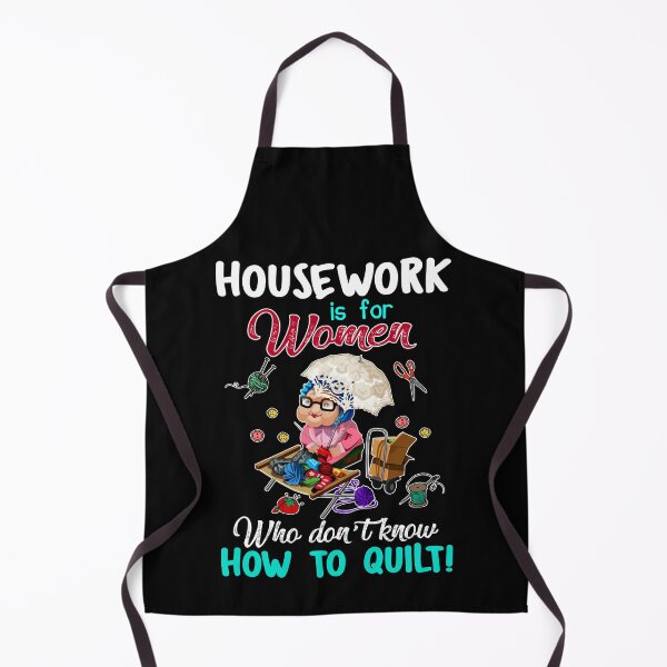 Item preview, Housework Is For Women Who Don't know How To Quilt designed and sold by Charles Brian.