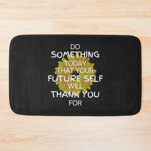 Item preview, Do Something Today That Your Future Self Will Thank You For designed and sold by MohitJain1109.