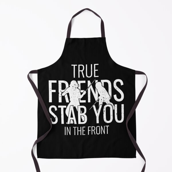 Item preview, Fencing Gift True Friends Stab You In The Front Funny Fencer designed and sold by MarioShirtWorld.