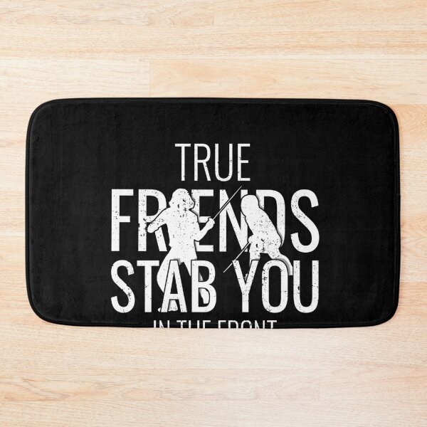 Item preview, Fencing Gift True Friends Stab You In The Front Funny Fencer designed and sold by MarioShirtWorld.