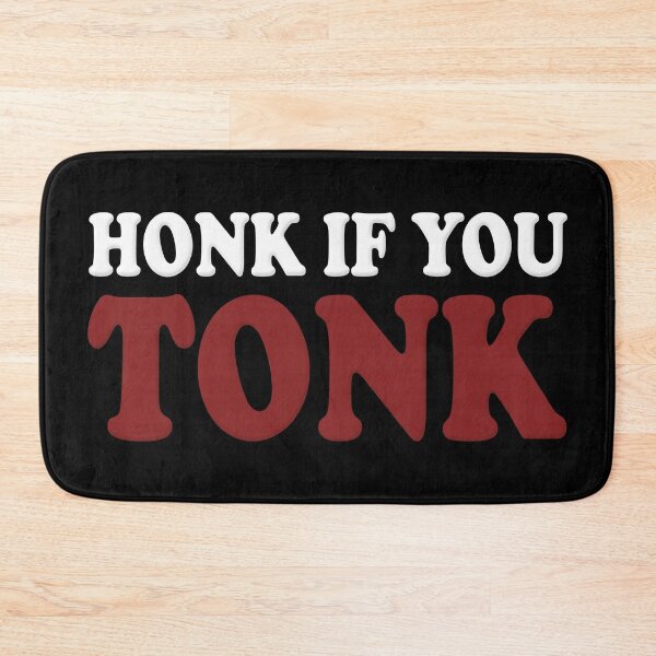 Item preview, Honk If You Tonk  designed and sold by RookieSpoon.
