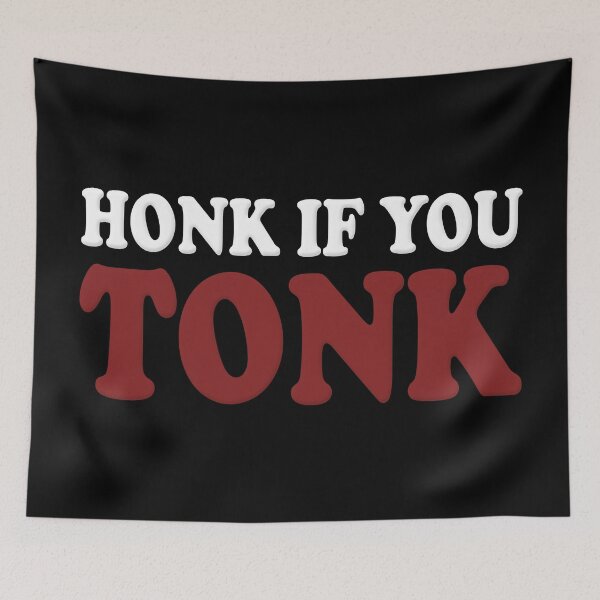 Item preview, Honk If You Tonk  designed and sold by RookieSpoon.