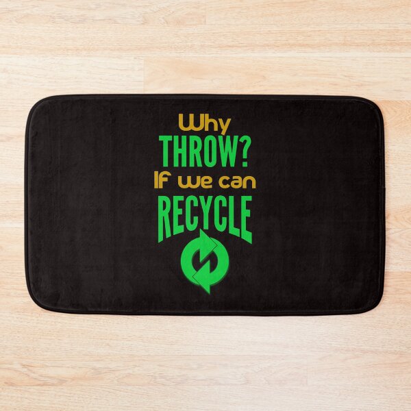 Item preview, Why Throw? If We Can Recycle - Green Recycle Icon And Text designed and sold by leo121687.