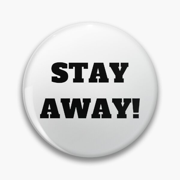 Item preview, STAY AWAY! designed and sold by OMdesigns93.