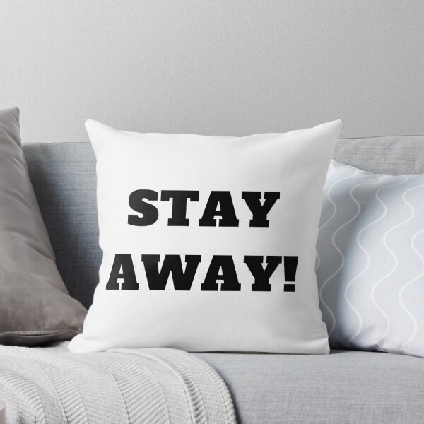 Item preview, STAY AWAY! designed and sold by OMdesigns93.