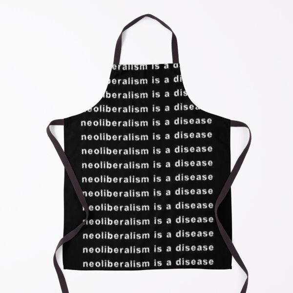 Item preview, NEOLIBERALISM IS A DISEASE (white text) designed and sold by insanity666.