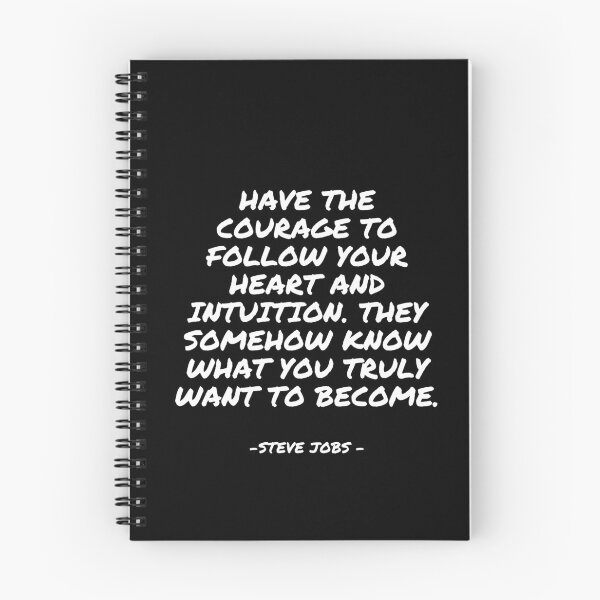 Item preview, Steve Jobs - Have the courage to follow your heart and intuition. They somehow know what you truly want to become. designed and sold by appleofyoureye.
