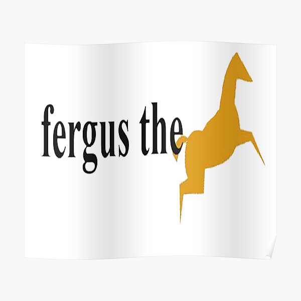 Fergus The Horse Poster