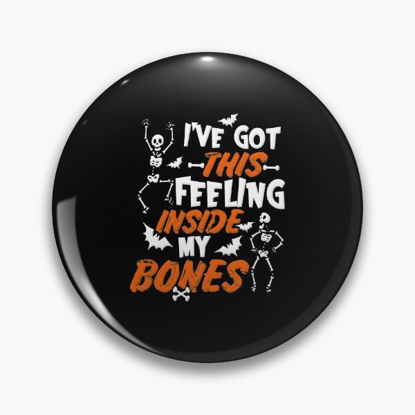 Item preview, I've Got This Feeling Inside My Bones designed and sold by RookieSpoon.