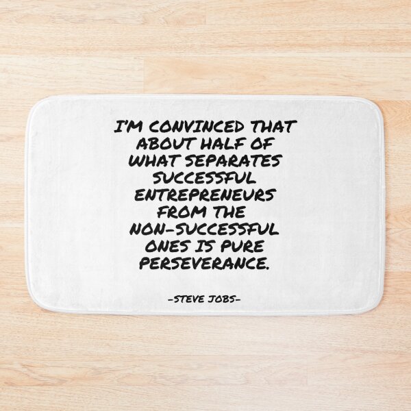 Item preview, Steve Jobs - I’m convinced that about half of what separates successful entrepreneurs from the  non-successful ones is pure perseverance. designed and sold by appleofyoureye.