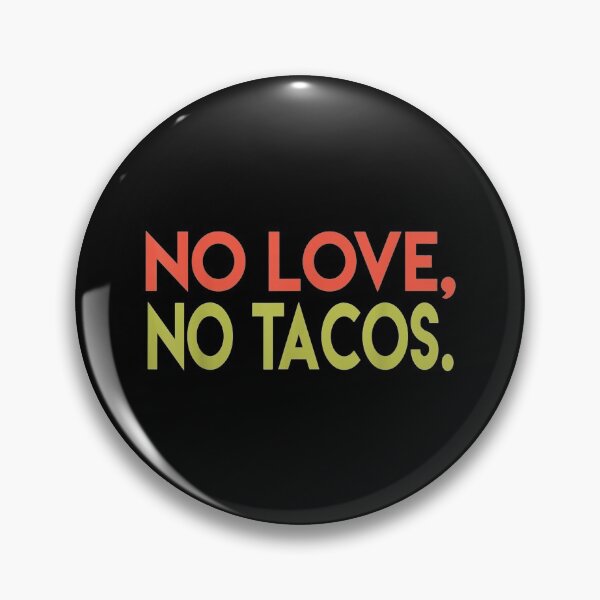 Item preview, No Love No Tacos designed and sold by MarcMolinaro.
