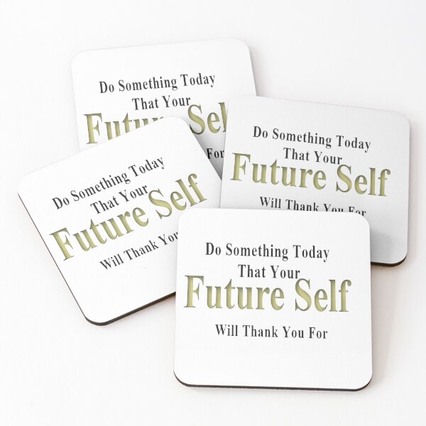 Item preview, Do Something Today That Your Future Self Will Thank You For designed and sold by NancyArtDesigns.