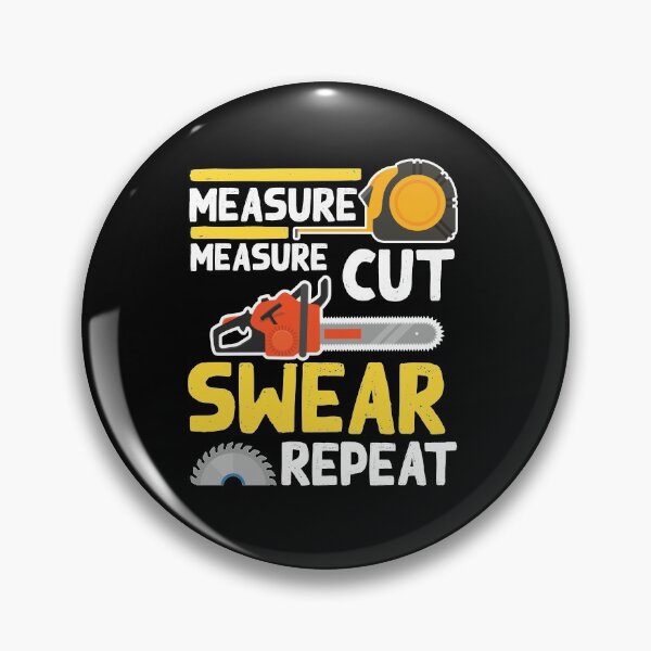 Item preview, Measure Measure Cut Swear Repeat designed and sold by SuperStuffStore.